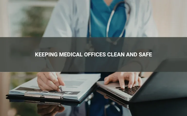 Keeping Medical Offices Clean and Safe